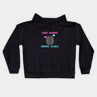 Like Minds Think Alike Kids Hoodie